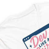 Dev Like a Girl - Unisex t-shirt