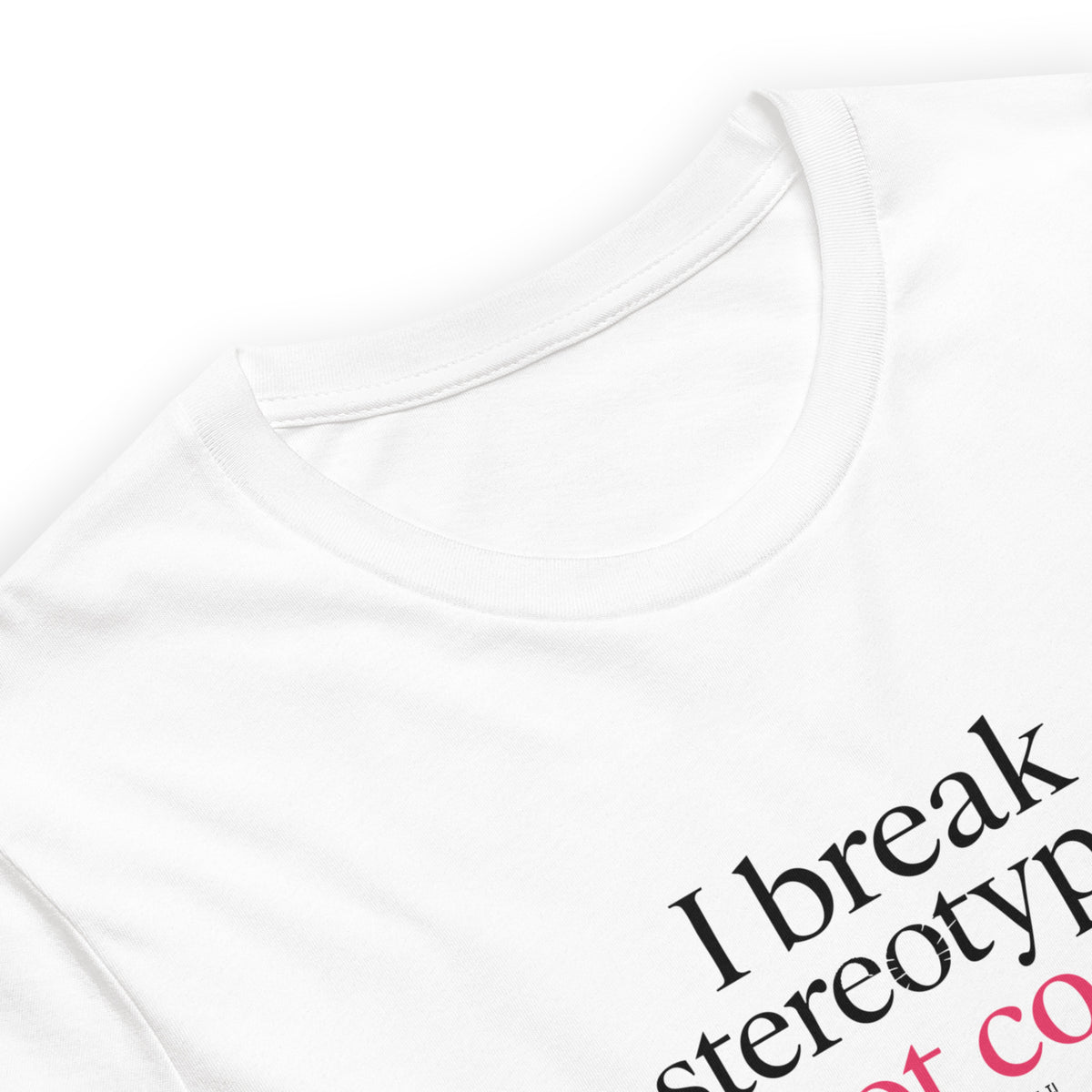 I Break Stereotypes, Not Code - Unisex t-shirt