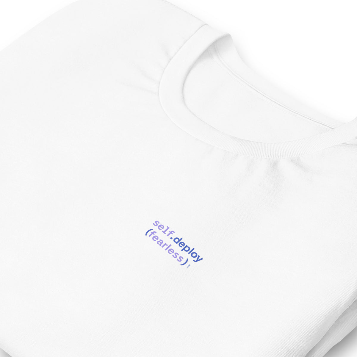 self.deploy(fearless) - Unisex t-shirt