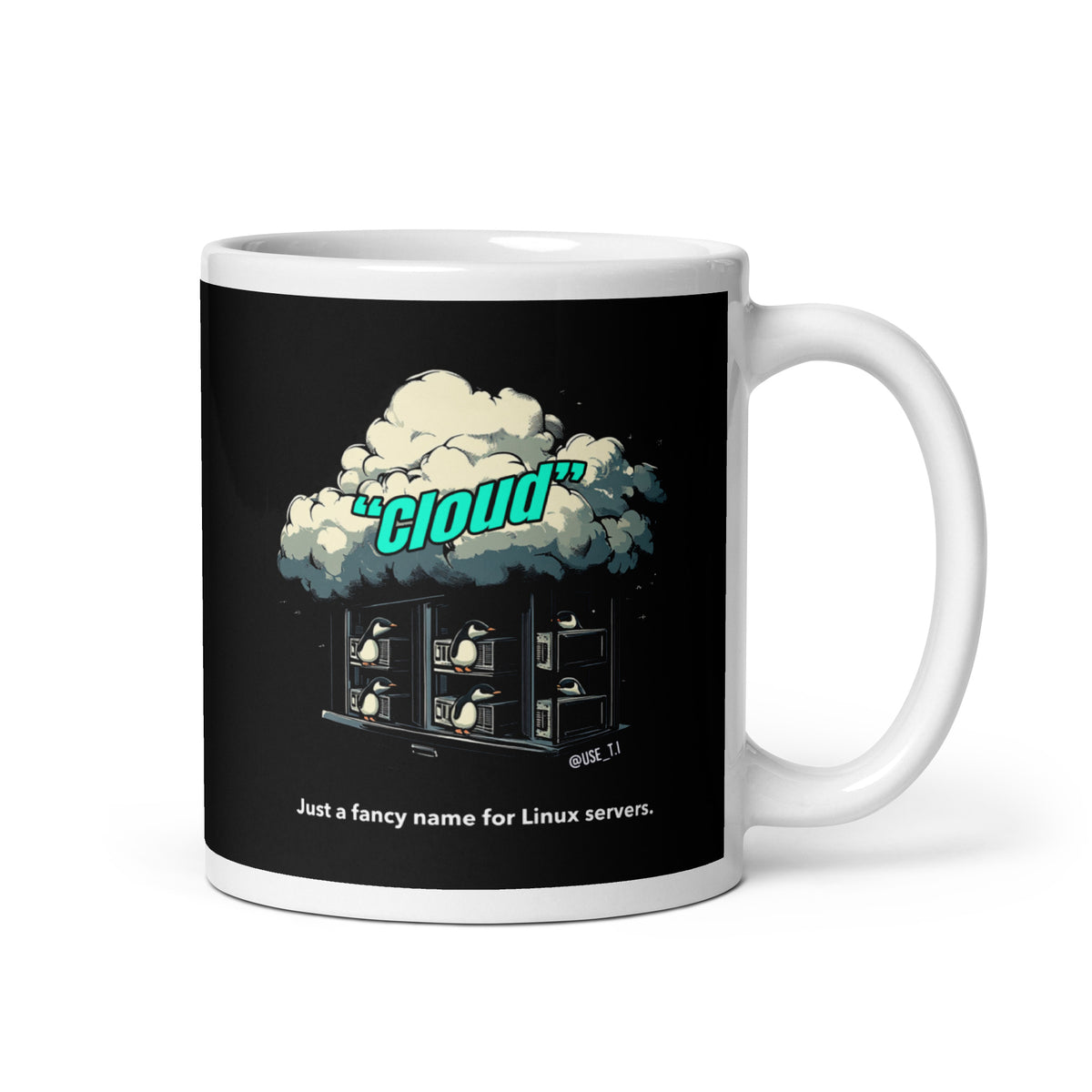 Cloud Is Just a Bunch of Linux Servers  - White glossy mug