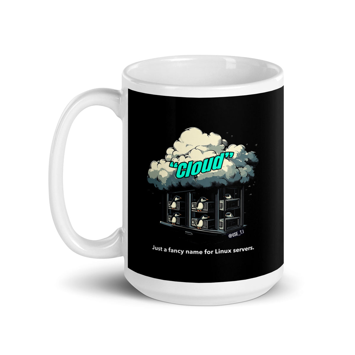 Cloud Is Just a Bunch of Linux Servers  - White glossy mug