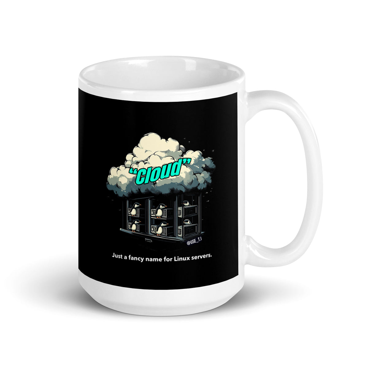 Cloud Is Just a Bunch of Linux Servers  - White glossy mug