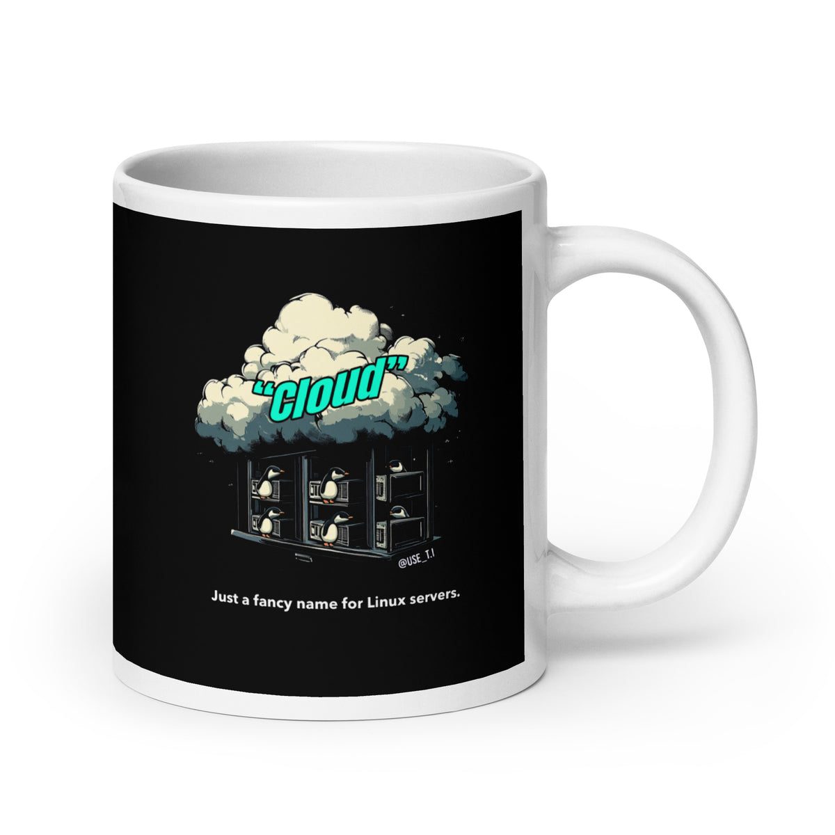 Cloud Is Just a Bunch of Linux Servers  - White glossy mug