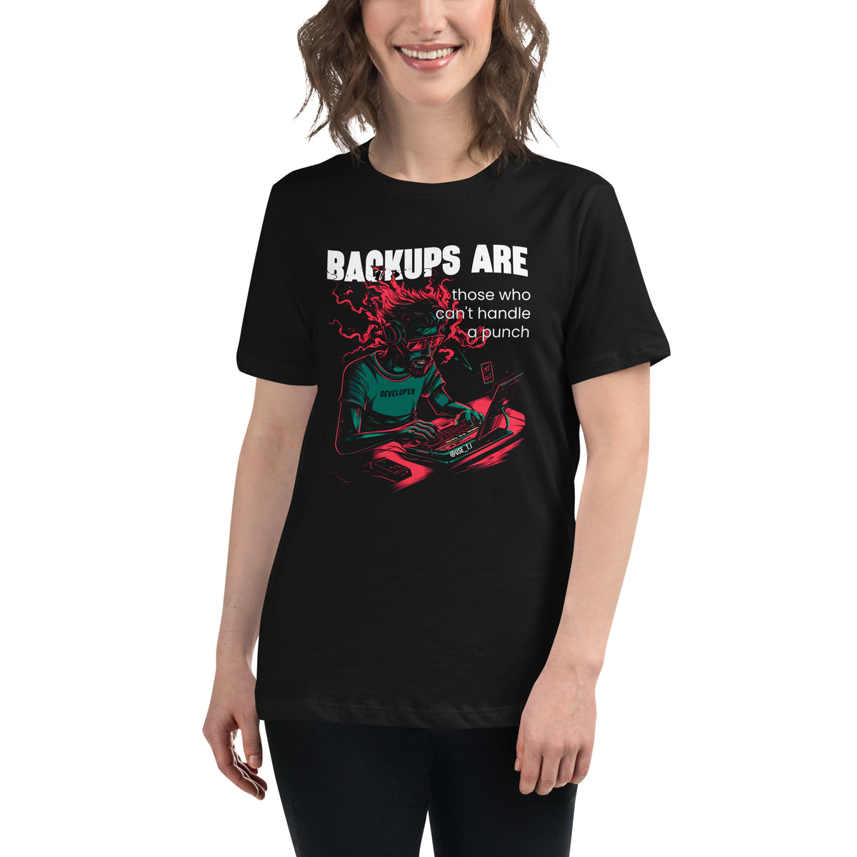 Backups Are for Those Who Can’t Handle a Punch - Women's Relaxed T-Shirt