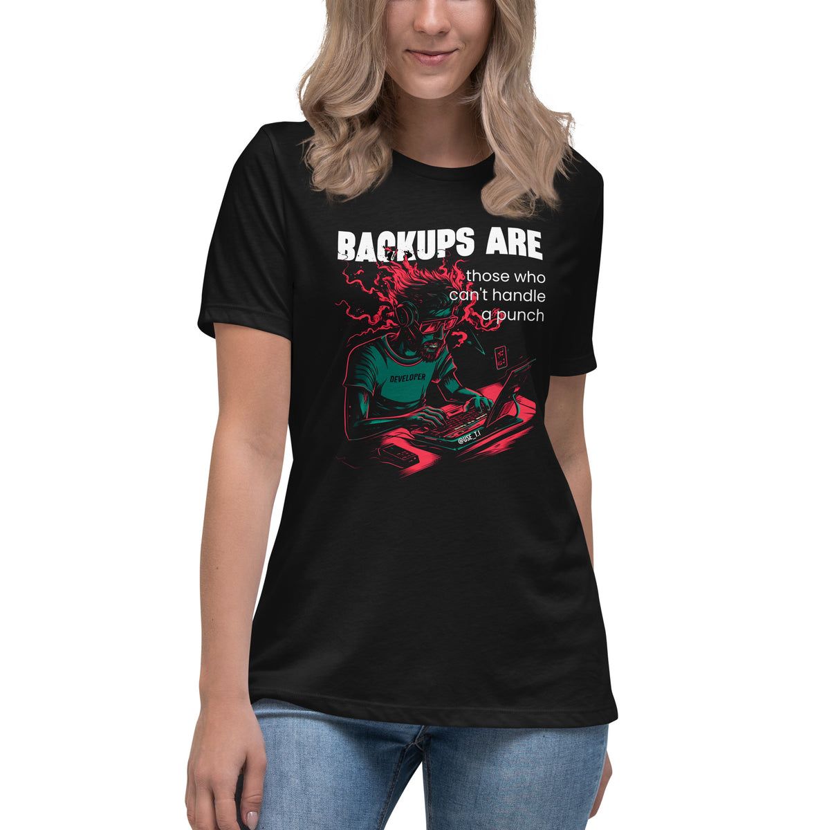 Backups Are for Those Who Can’t Handle a Punch - Women's Relaxed T-Shirt