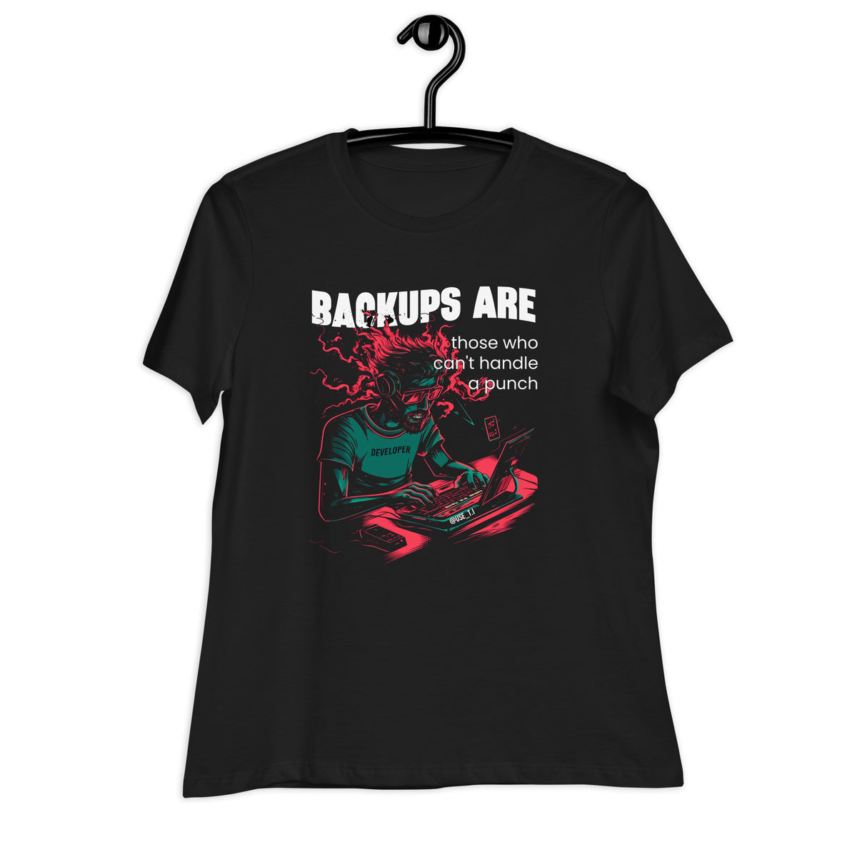Backups Are for Those Who Can’t Handle a Punch - Women's Relaxed T-Shirt