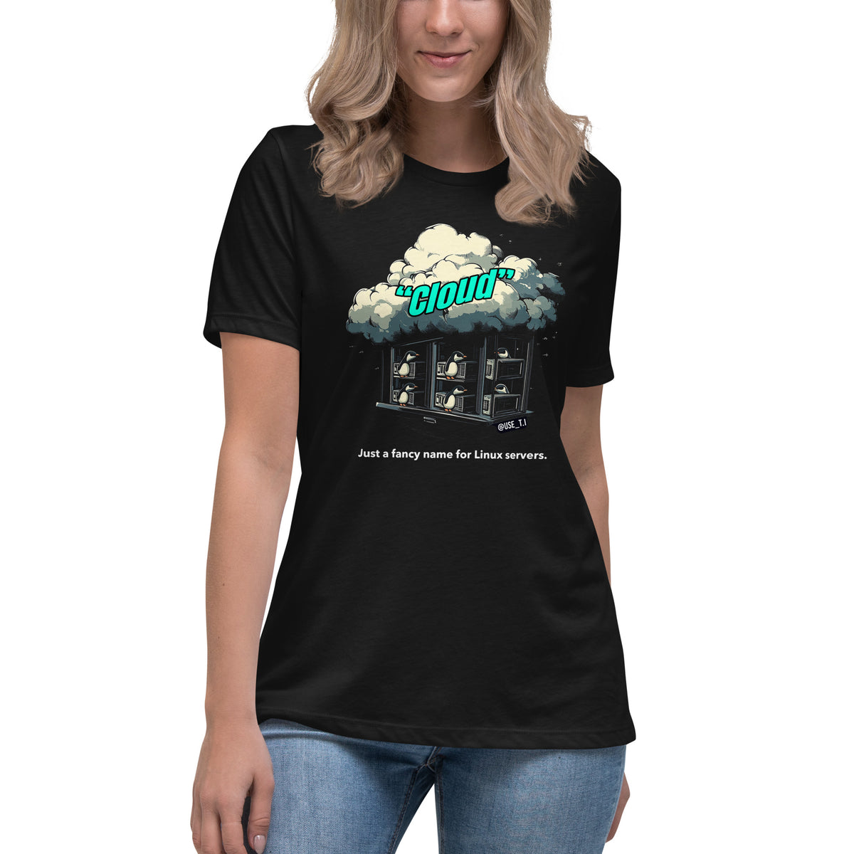 Cloud - Just a Fancy Name for Linux Servers - Women's Relaxed T-Shirt