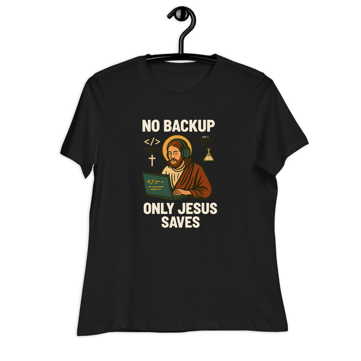 No Backup Only Jesus Saves - Women's Relaxed T-Shirt