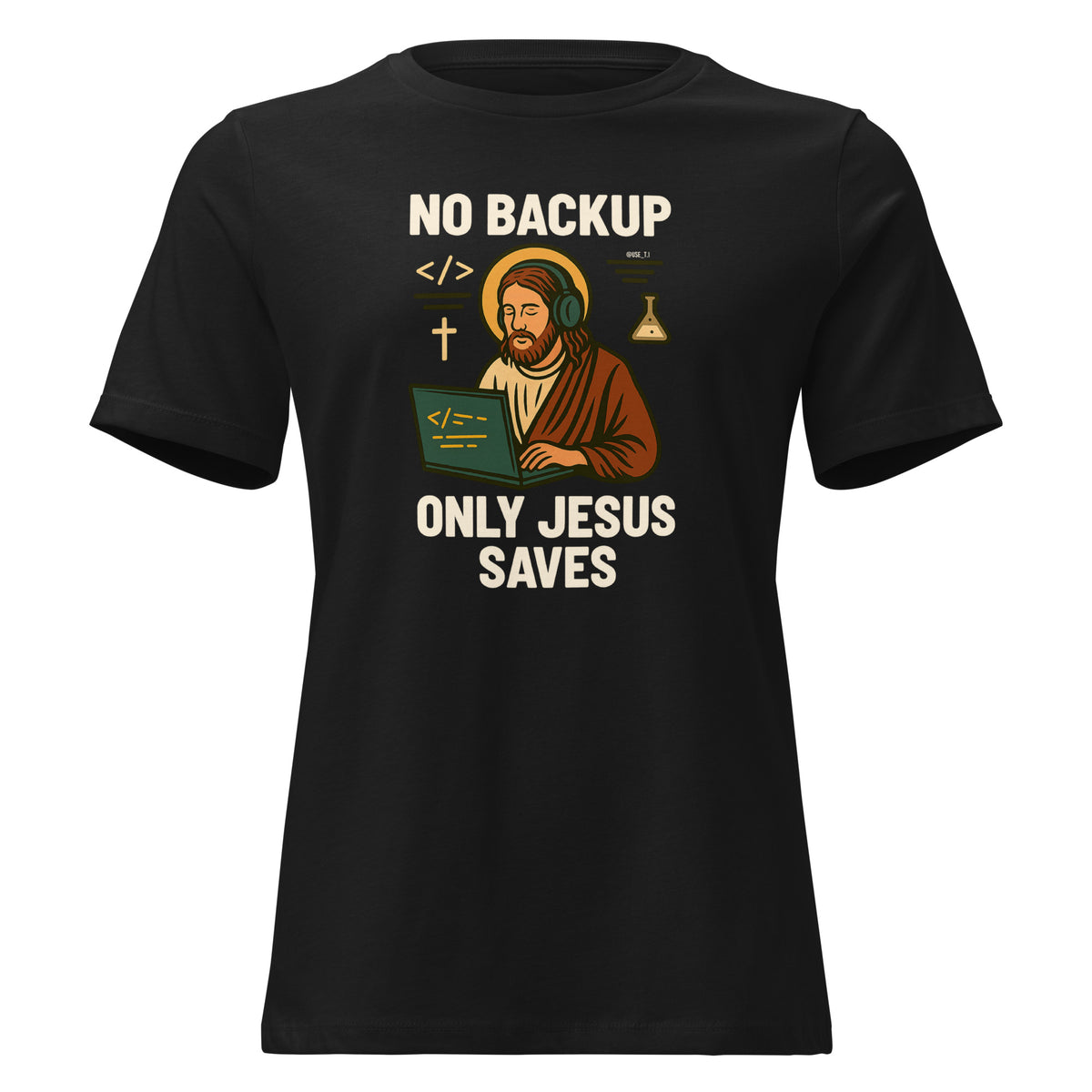 No Backup Only Jesus Saves - Women's Relaxed T-Shirt