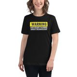Warning: May Start Talking About Technology - Women's Relaxed T-Shirt