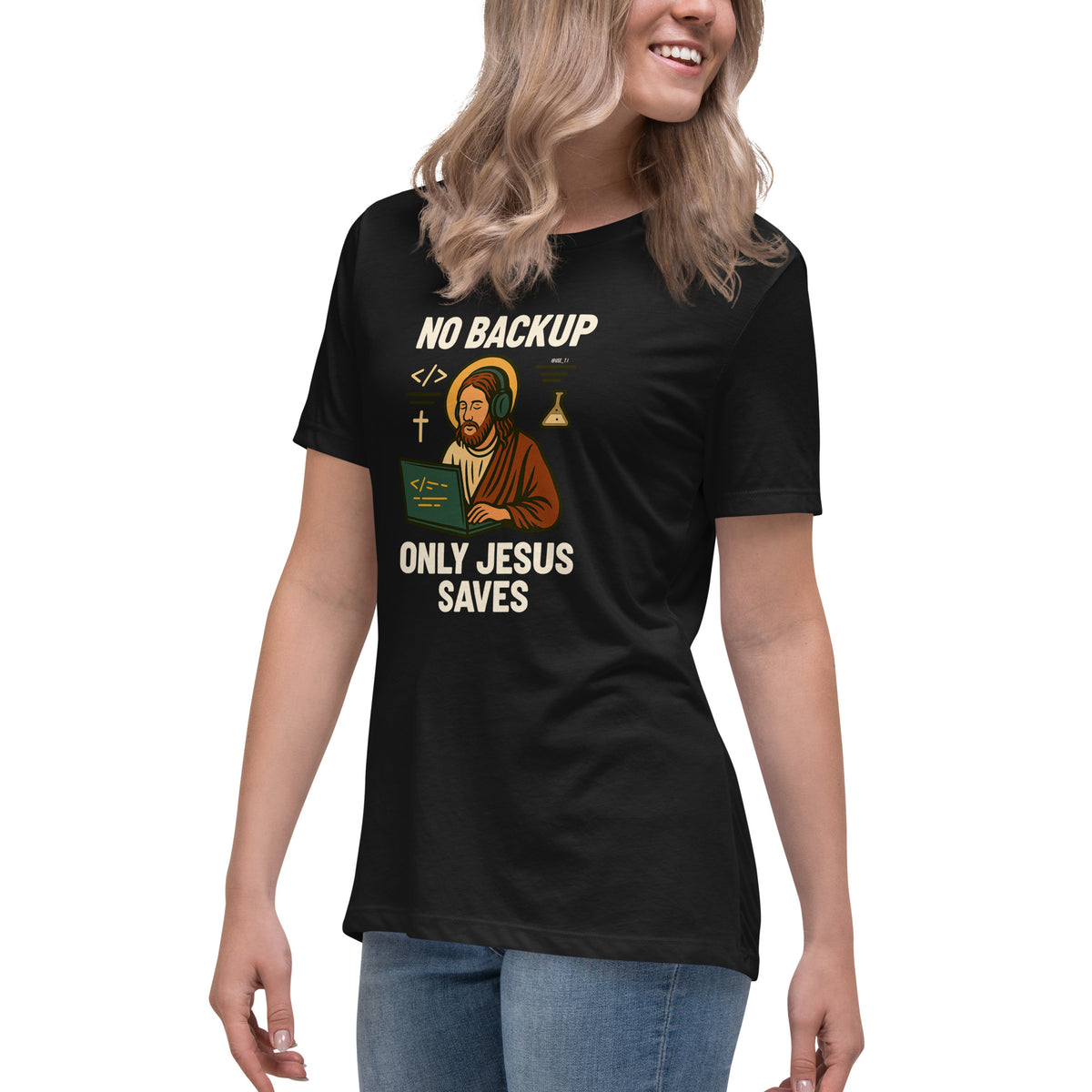 No Backup Only Jesus Saves - Women's Relaxed T-Shirt