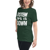 System Ops is Down - Women's Relaxed T-Shirt