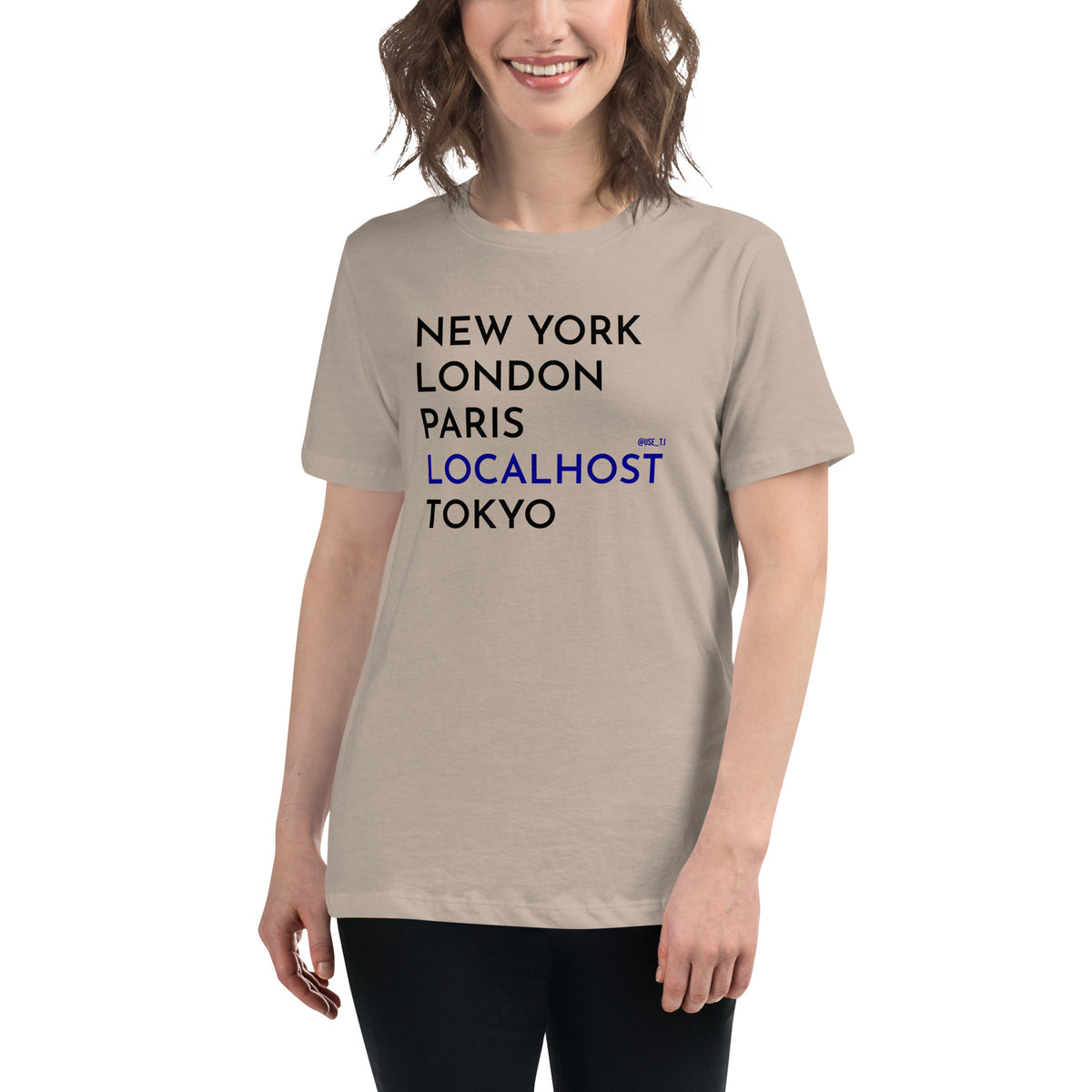 New York, London, Paris, Localhost, Tokyo - Women's Relaxed T-Shirt