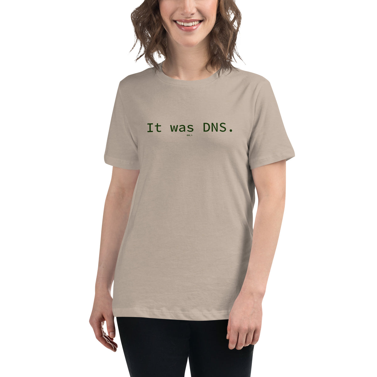 It Was DNS - Women's Relaxed T-Shirt
