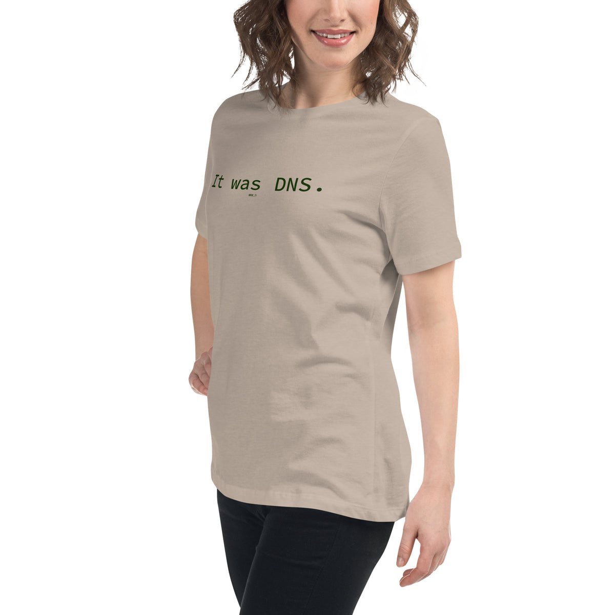 It Was DNS - Women's Relaxed T-Shirt