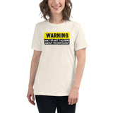 Warning: May Start Talking About Technology - Women's Relaxed T-Shirt