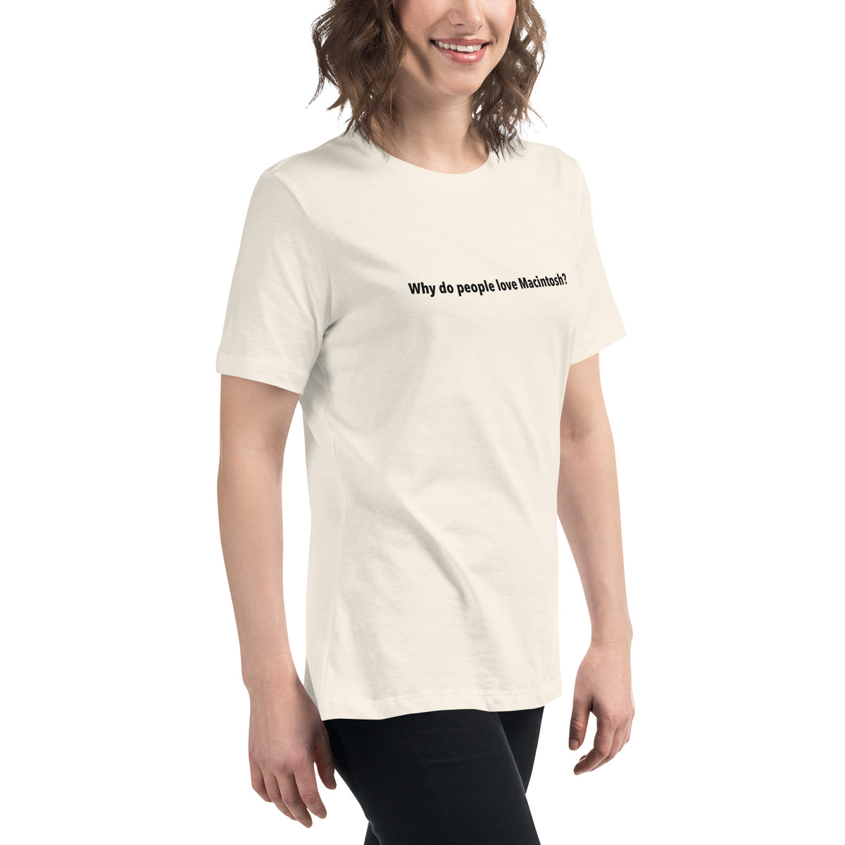 Why Do People Love Macintosh? - Women's Relaxed T-Shirt