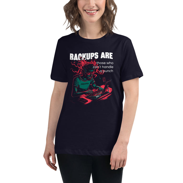 Backups Are for Those Who Can’t Handle a Punch - Women's Relaxed T-Shirt