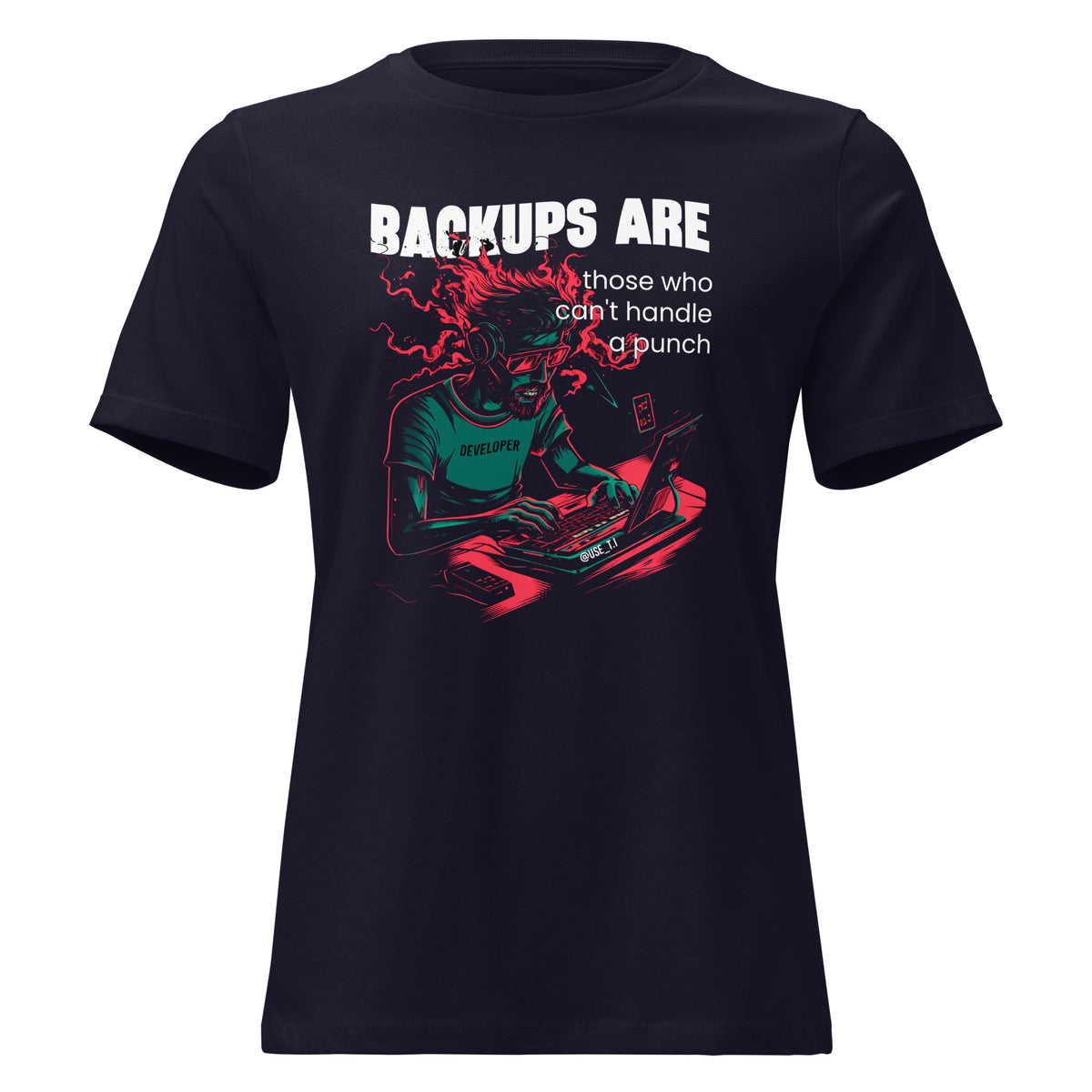 Backups Are for Those Who Can’t Handle a Punch - Women's Relaxed T-Shirt