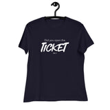 Did You Open the Ticket? - Women's Relaxed T-Shirt