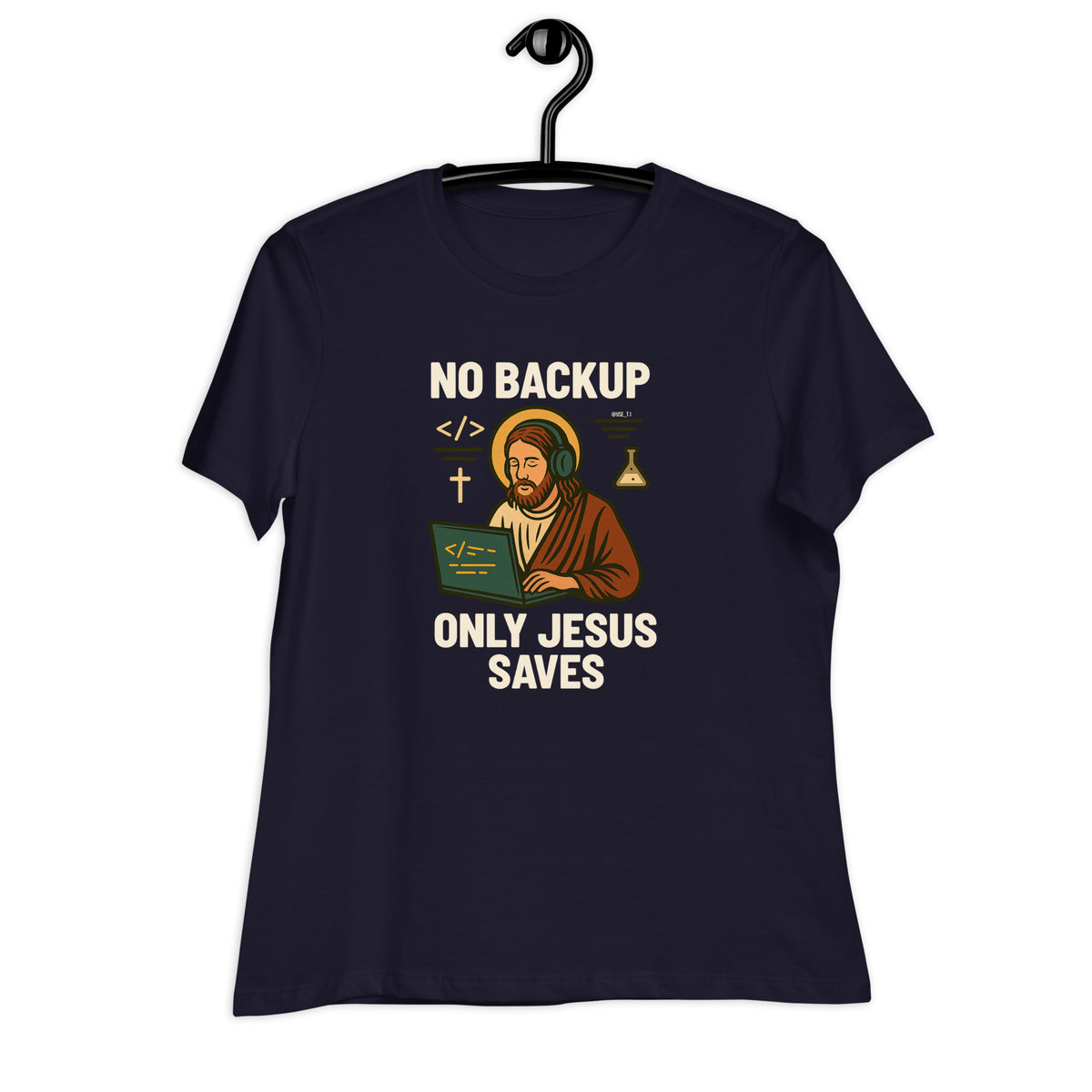 No Backup Only Jesus Saves - Women's Relaxed T-Shirt