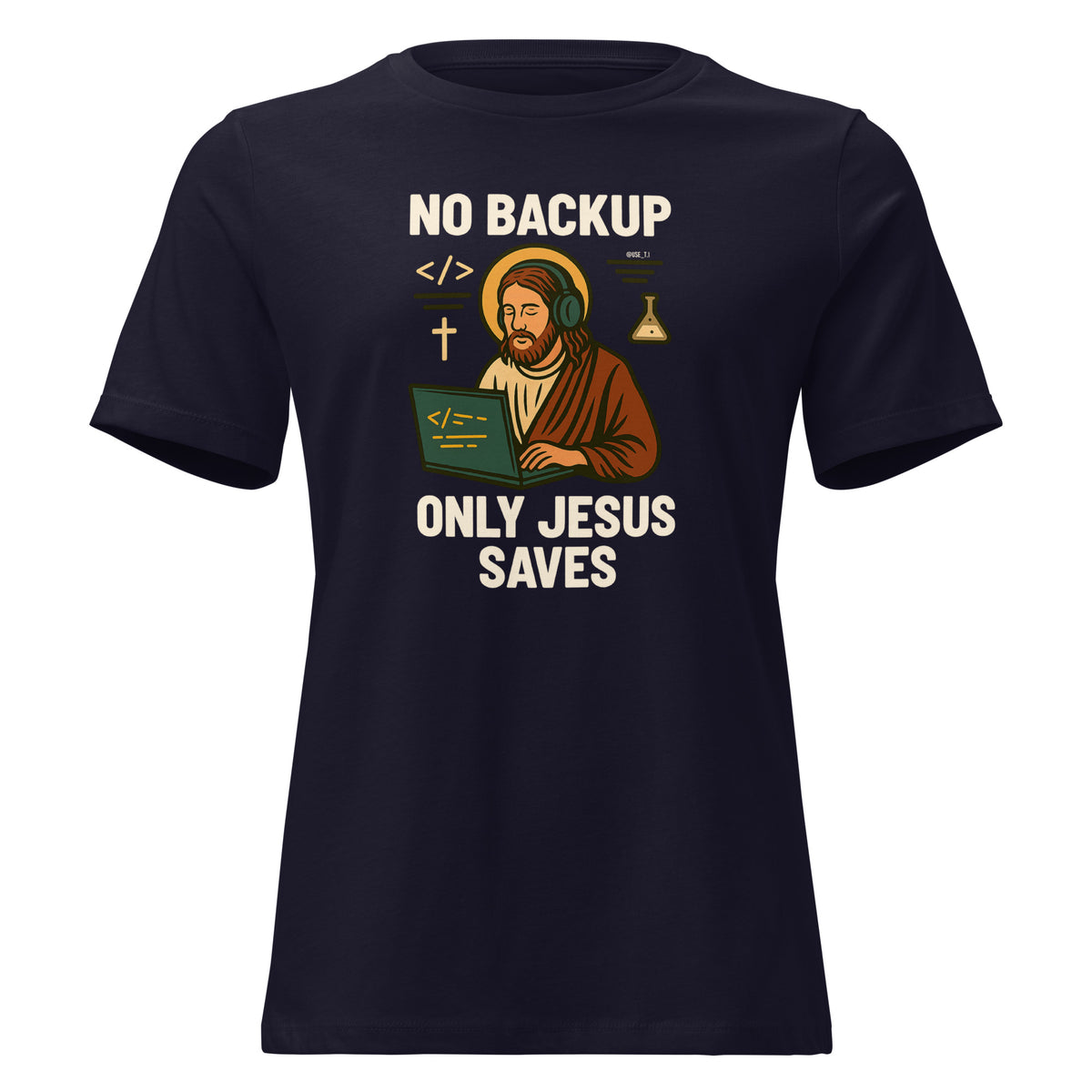 No Backup Only Jesus Saves - Women's Relaxed T-Shirt