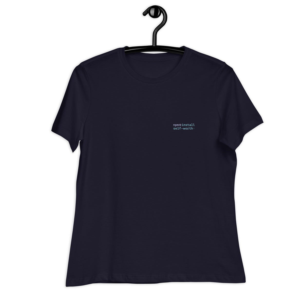npm install self-worth - Women's Relaxed T-Shirt
