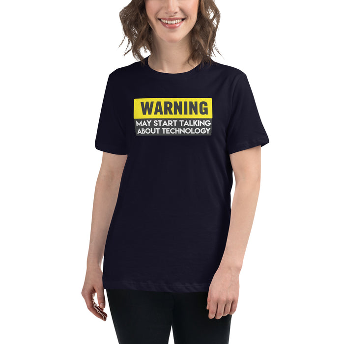 Warning: May Start Talking About Technology - Women's Relaxed T-Shirt