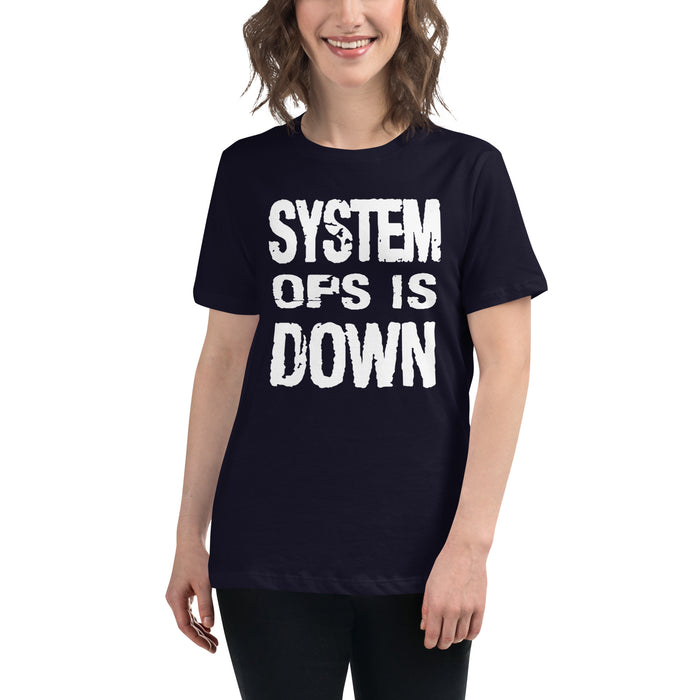 System Ops is Down - Women's Relaxed T-Shirt