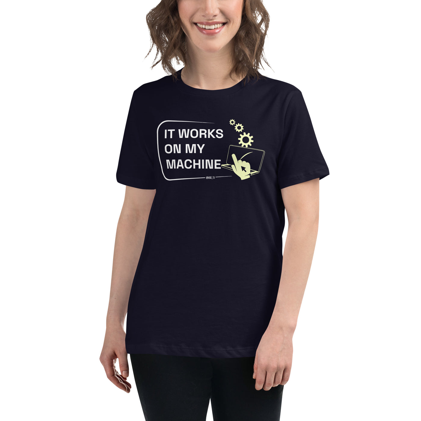 It Works On My Machine - Women's Relaxed T-Shirt
