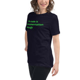 The Code Is Documentation Enough - Women's Relaxed T-Shirt