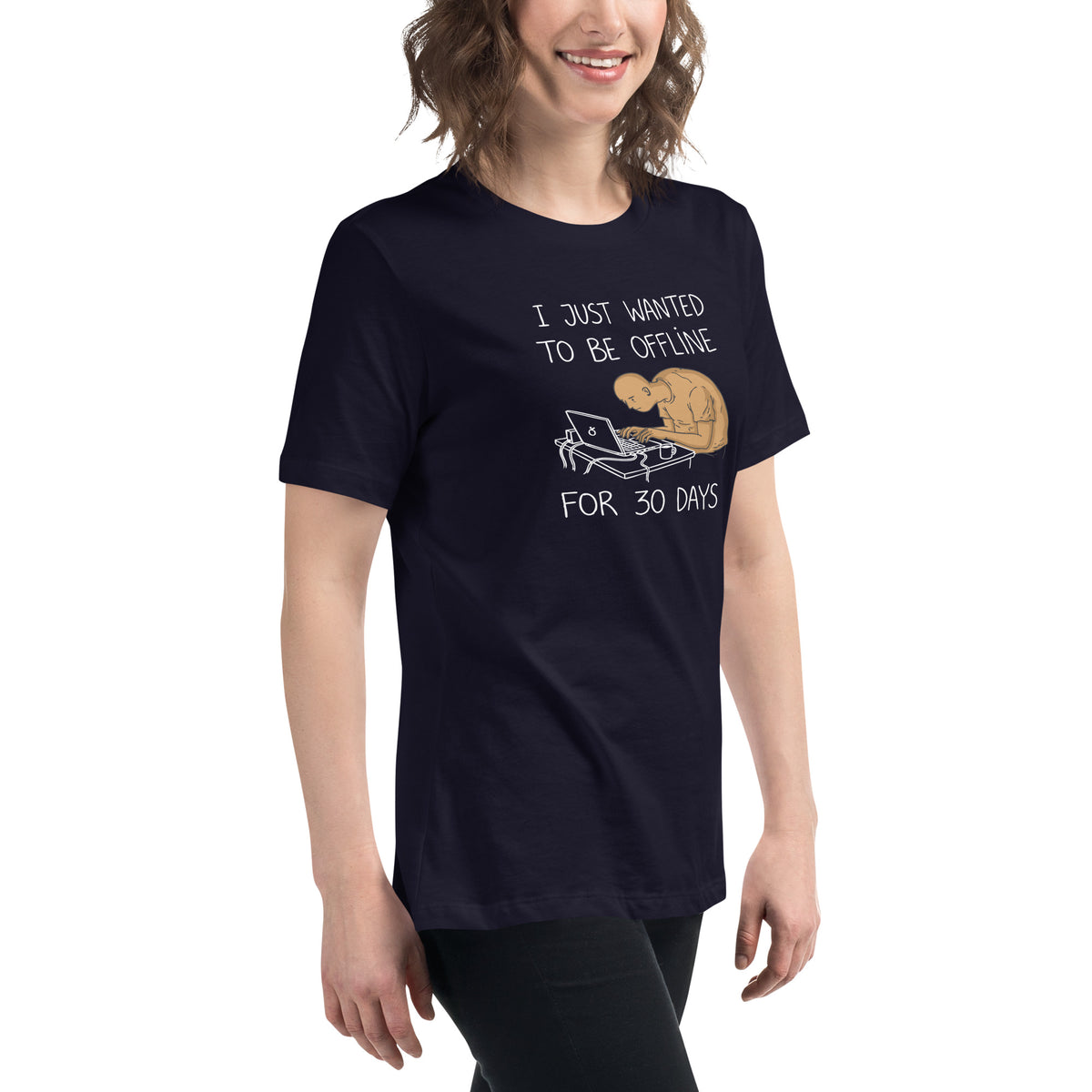 Offline for 30 Days Tee - Women's Relaxed T-Shirt