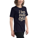 I love more Home, less Office - Women's Relaxed T-Shirt