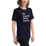 IP, Subnet, DNS & Gateway - Women's Relaxed T-Shirt