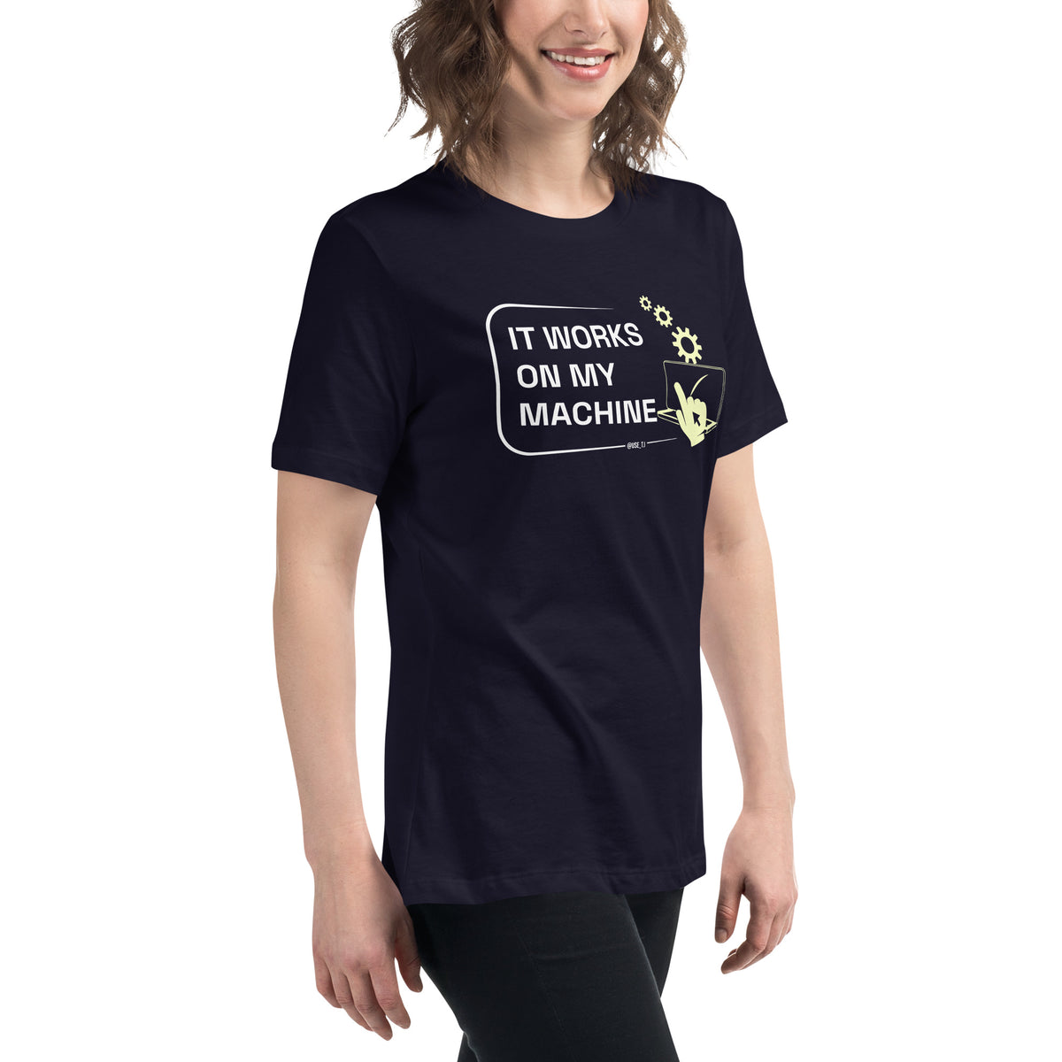 It Works On My Machine - Women's Relaxed T-Shirt
