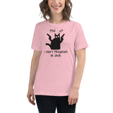 I Don’t Program in Java - Women's Relaxed T-Shirt