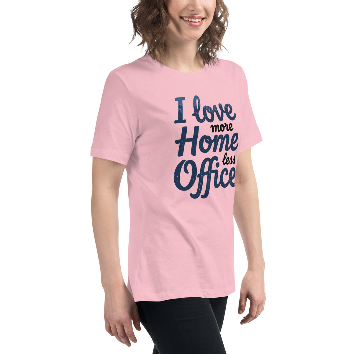 I love more Home, less Office - Women's Relaxed T-Shirt