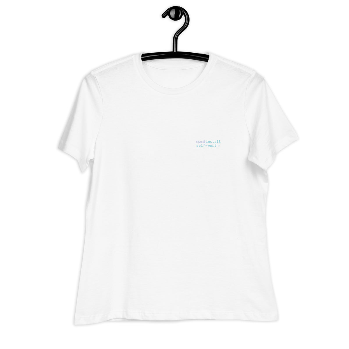 npm install self-worth - Women's Relaxed T-Shirt