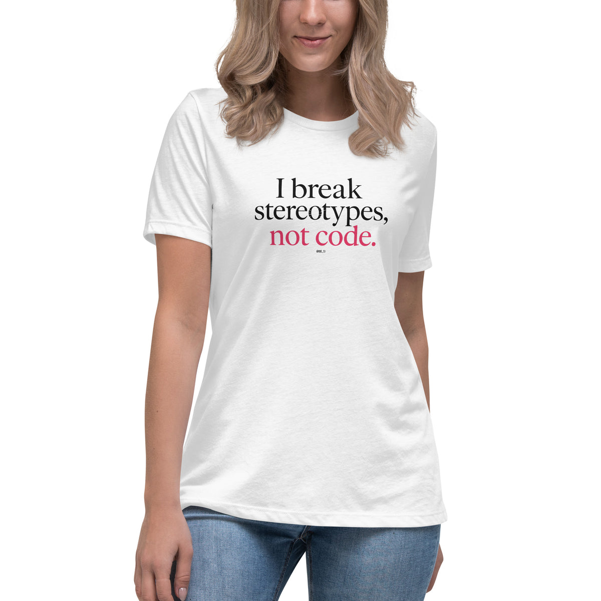 I Break Stereotypes, Not Code - Women's Relaxed T-Shirt