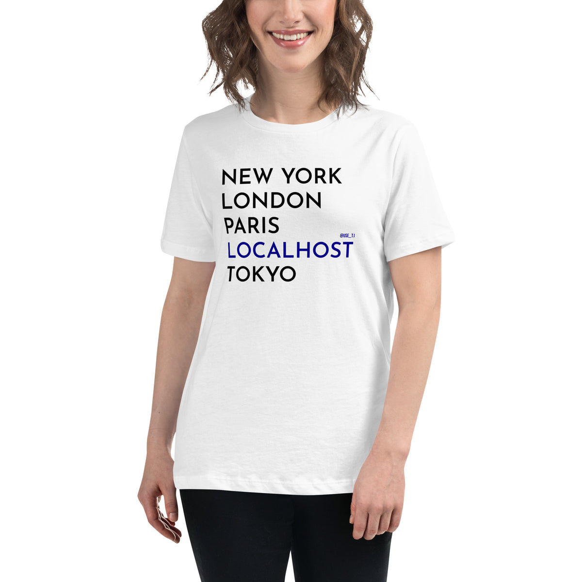 New York, London, Paris, Localhost, Tokyo - Women's Relaxed T-Shirt