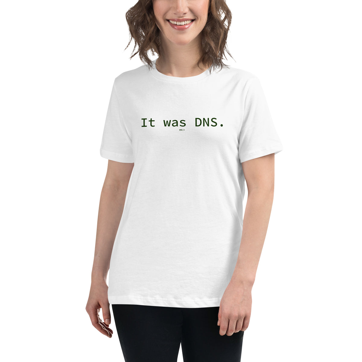 It Was DNS - Women's Relaxed T-Shirt