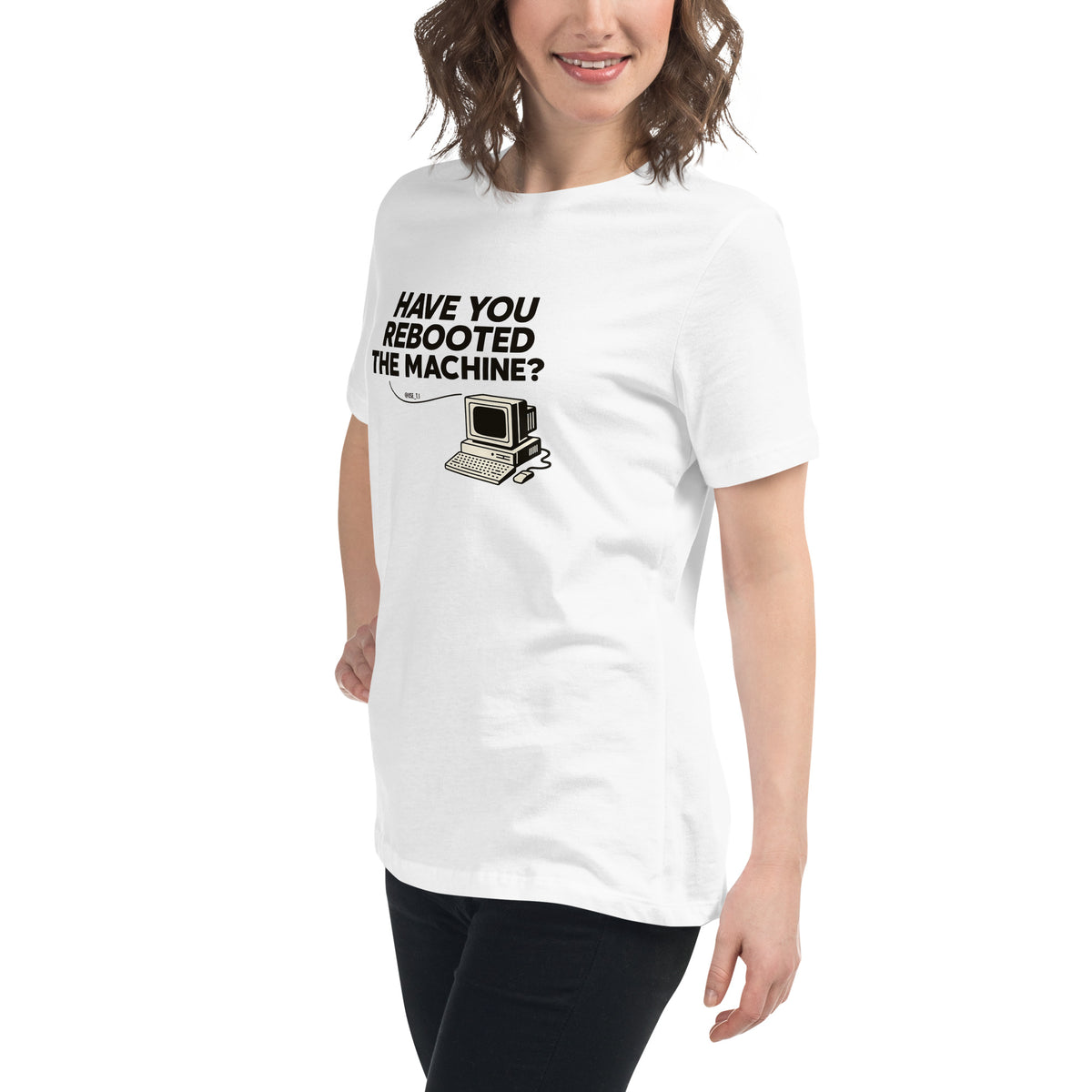 Have You Rebooted the Machine? - Women's Relaxed T-Shirt