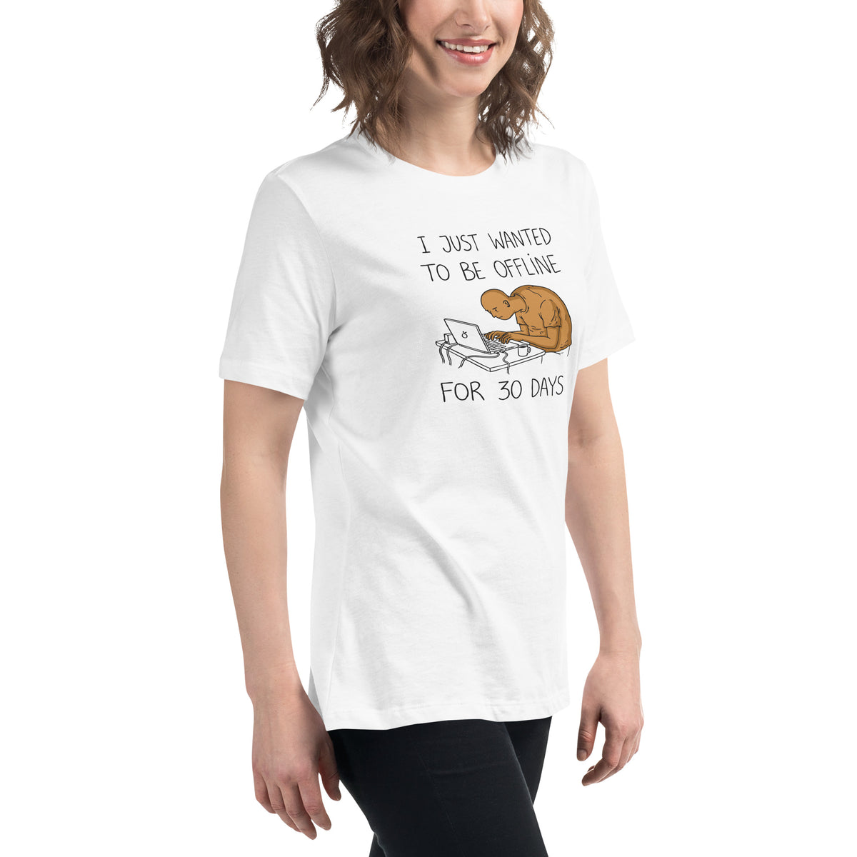 Offline for 30 Days Tee - Women's Relaxed T-Shirt