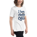 I love more Home, less Office - Women's Relaxed T-Shirt