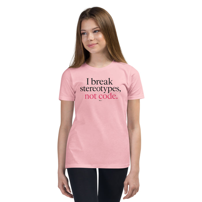 I Break Stereotypes, Not Code - Youth Short Sleeve T-Shirt