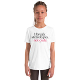 I Break Stereotypes, Not Code - Youth Short Sleeve T-Shirt